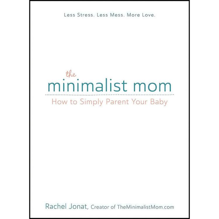 کتاب The Minimalist Mom اثر Rachel Jonat انتشارات Adams Media