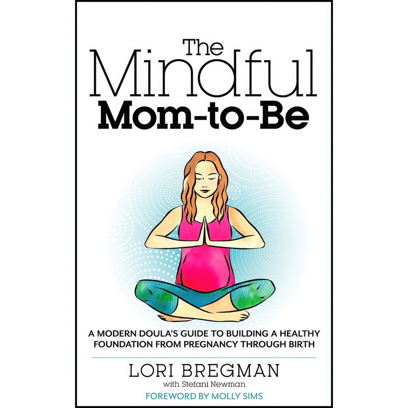 کتاب The Mindful Mom-To-Be اثر جمعی از نویسندگان انتشارات Rodale Books