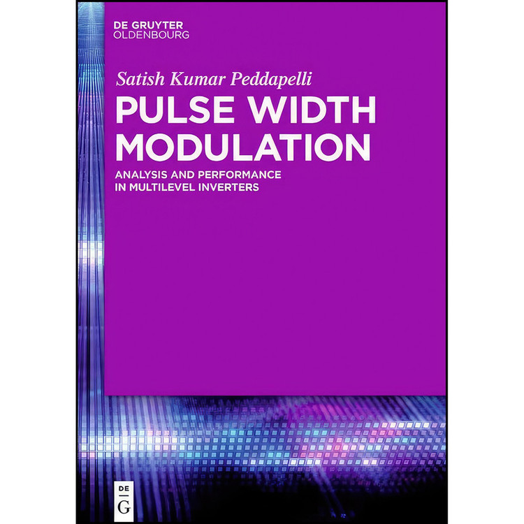 کتاب Pulse Width Modulation اثر Satish Kumar Peddapelli انتشارات De Gruyter Oldenbourg
