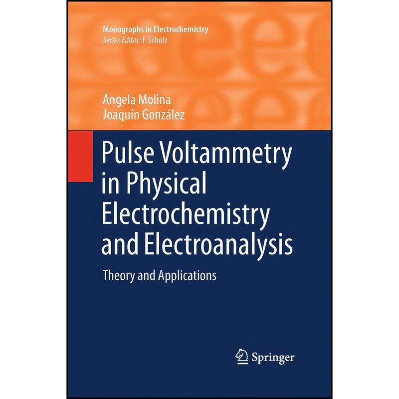 کتاب Pulse Voltammetry in Physical Electrochemistry and Electroanalysis اثر جمعي از نويسندگان انتشارات Springer