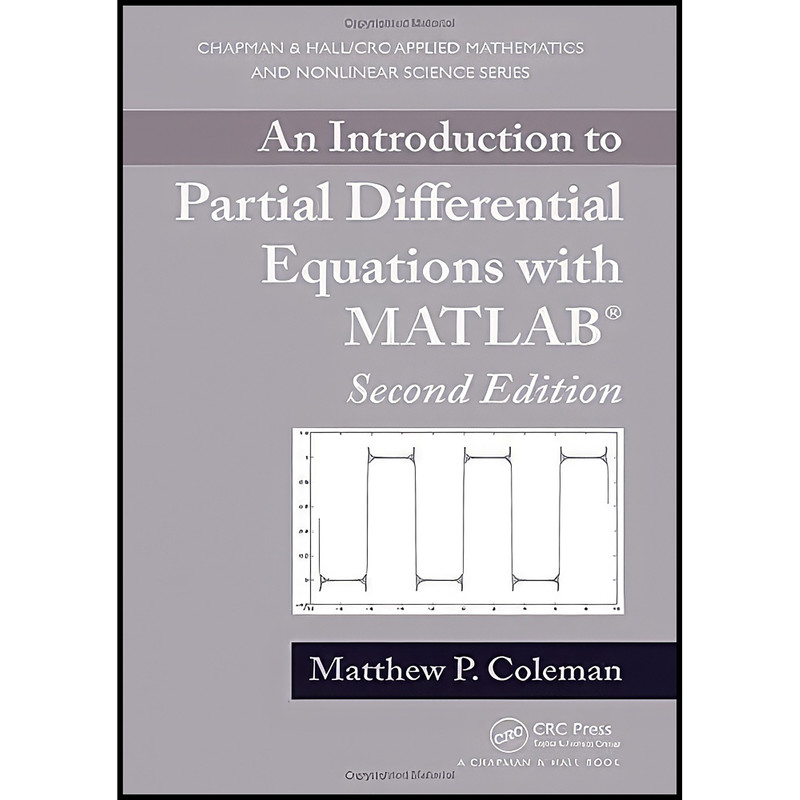 کتاب An Introduction to Partial Differential Equations with MATLAB اثر Matthew P. Coleman انتشارات Chapman and Hall/CRC